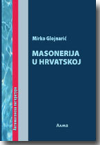 Mirko Glojnari: Masonerija u Hrvatskoj