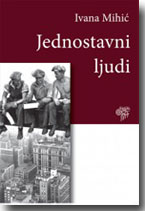 Ivana Mihi: Jednostavni ljudi